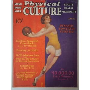 Physical Culture Magazine April 1932 FDR Roosevelt Come Back From Invalidism